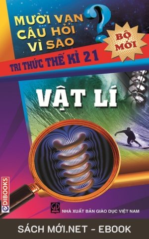 Tải ebook 10 Vạn Câu Hỏi Vì Sao Về Vật Lý PDF/EPUB