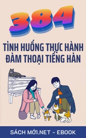 Tải ebook 384 Tình Huống Thực Hành Đàm Thoại Tiếng Hàn PDF