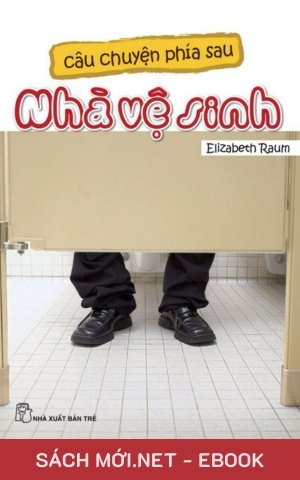 Tải ebook Câu Chuyện Phía Sau Nhà Vệ Sinh PDF/EPUB