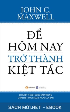 Tải ebook Để Hôm Nay Trở Thành Kiệt Tác PDF/MOBI/EPUB/AZW3