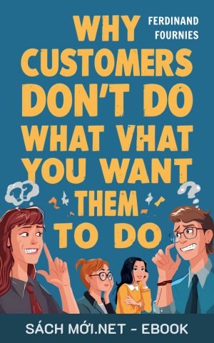 Tải ebook Tại Sao Khách Hàng Không Làm Những Gì Bạn Muốn Họ Làm PDF/EPUB/MOBI/AZW3