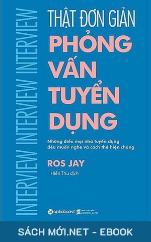Tải ebook Thật Đơn Giản – Phỏng Vấn Tuyển Dụng PDF/EPUB