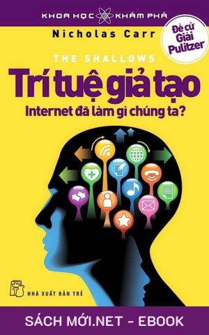 Tải ebook Trí Tuệ Giả Tạo: Internet Đã Làm Gì Chúng Ta PDF/EPUB