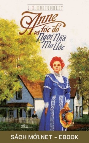 Tải ebook Anne Tóc Đỏ Và Ngôi Nhà Mơ Ước PDF/EPUB