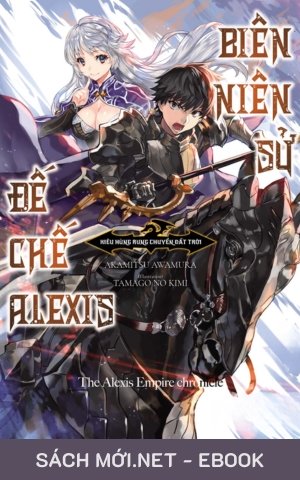 Tải ebook Biên Niên Sử Đế Chế Alexis: Kiêu Hùng Rung Chuyển Đất Trời PDF/EPUB