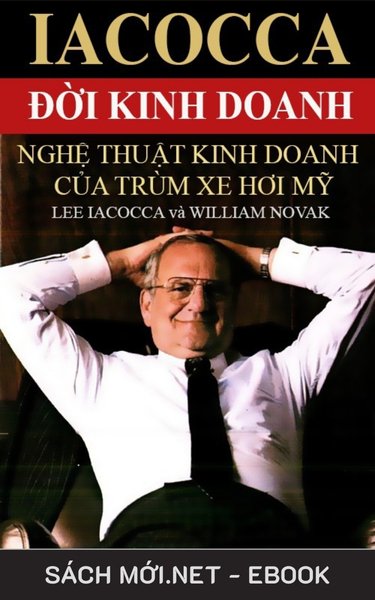 Tải ebook Đời Kinh Doanh – Nghệ Thuật Kinh Doanh Của Ông Trùm Xe Hơi Mỹ PDF/EPUB
