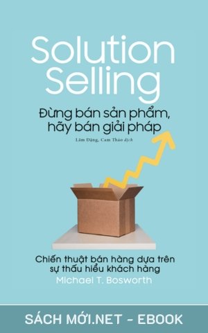 Tải ebook Đừng Bán Sản Phẩm Hãy Bán Giải Pháp PDF/EPUB