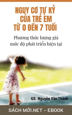 Tải ebook Nguy Cơ Tự Kỷ Của Trẻ Từ 0 Đến 7 Tuổi PDF/EPUB