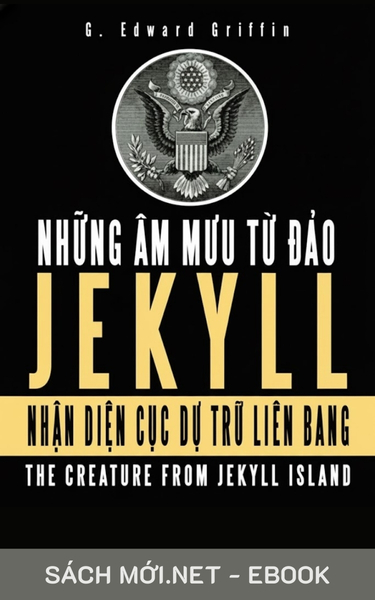 Tải ebook Những Âm Mưu Từ Đảo Jekyll – Nhận Diện Cục Dự Trữ Liên Bang Hoa Kỳ PDF/EPUB