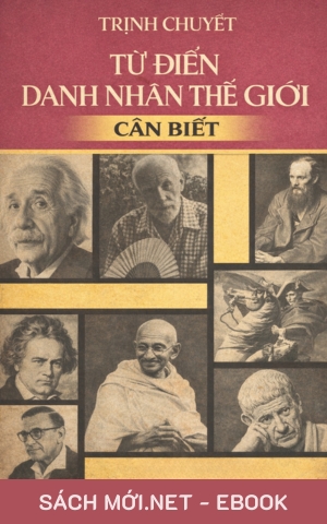 Tải ebook Từ Điển Danh Nhân Thế Giới Cần Biết PDF