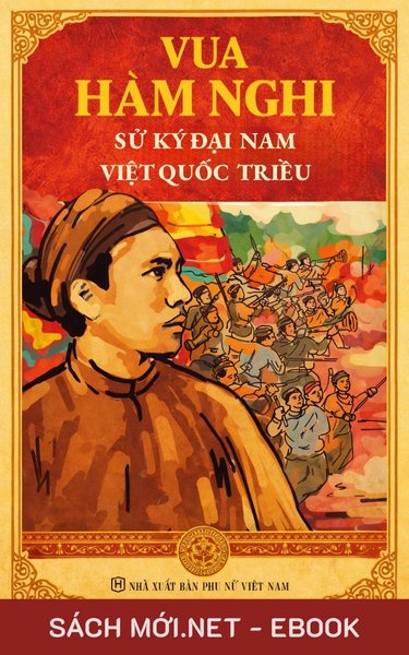 Tải ebook Vua Hàm Nghi – Sử Ký Đại Nam Việt Quốc Triều PDF/EPUB