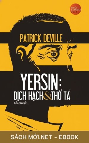 Tải ebook Yersin: Dịch Hạch Và Thổ Tả PDF/EPUB