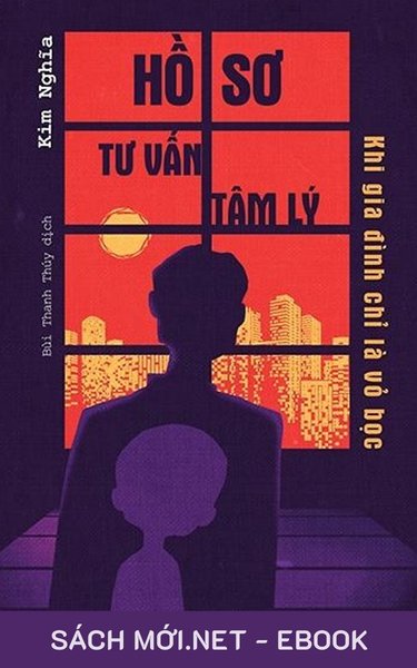 Tải ebook Hồ Sơ Tư Vấn Tâm Lý: Khi Gia Đình Chỉ Là Vỏ Bọc PDF/EPUB