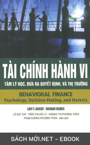 Tải ebook Tài Chính Hành Vi - Tâm Lý Học, Đưa Ra Quyết Định, Và Thị Trường PDF/EPUB