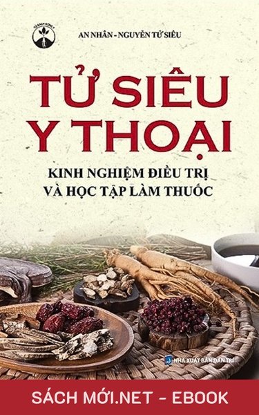 Tải ebook Tử Siêu Y Thoại - Kinh Nghiệm Điều Trị Và Học Tập Làm Thuốc PDF/EPUB