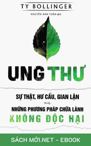 Tải ebook Ung Thư: Sự Thật, Hư Cấu, Gian Lận Và Những Phương Pháp Chữa Lành Không Độc Hại PDF/EPUB
