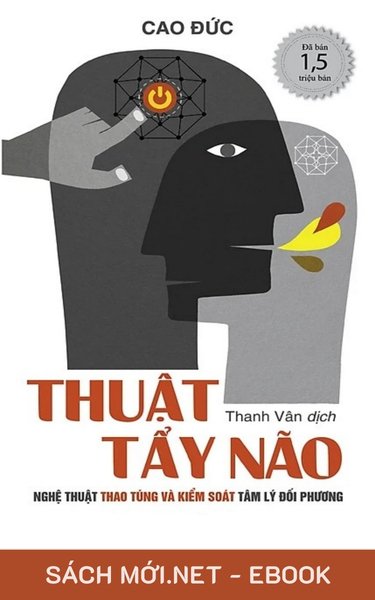 Tải ebook Thuật Tẩy Não - Nghệ Thuật Thao Túng Và Kiểm Soát Tâm Lý Đối Phương PDF/EPUB